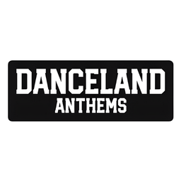 Danceland Anthems